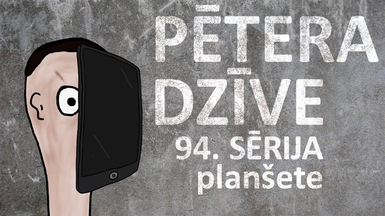 VIDEO: Jaunākā Pētera dzīves sērija “Planšete”!
