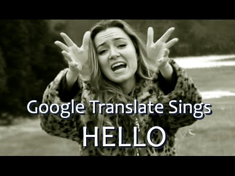 VIDEO: Ja Adeles dziesmu “Hello” dziedātu Google Translate..