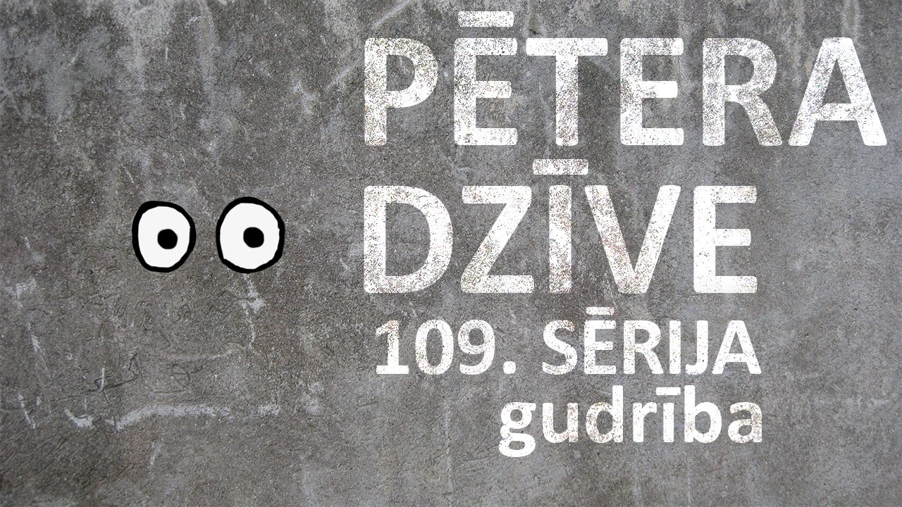 VIDEO: “Pētera dzīves” 109. sērija “Gudrība”. Par aktuālo olimpisko spēļu tēmu un ne tikai..