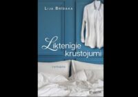 Izdevniecība “Latvijas Mediji” laidusi klajā latviešu rakstnieces Lijas Brīdakas romānu “Liktenīgie krustojumi”